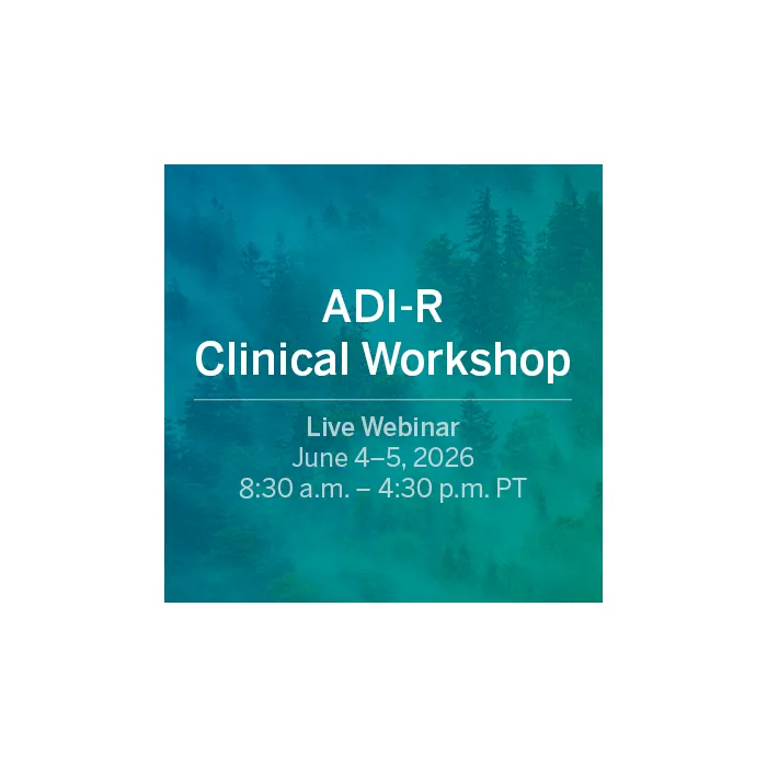 Live Webinar: ADI-R Clinical Workshop on June 4 and 5, 2026