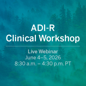 Live Webinar: ADI-R Clinical Workshop on June 4 and 5, 2026